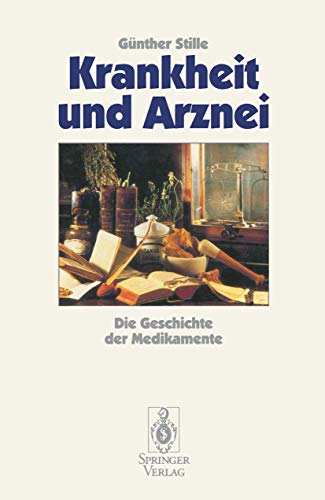Krankheit und Arznei: Die Geschichte der Medikamente (German Edition) von Springer